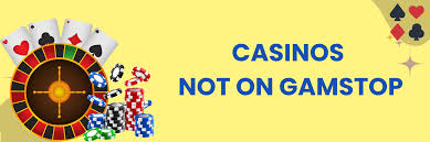 Discovering Casinos Not Registered with GamStop -1419465323