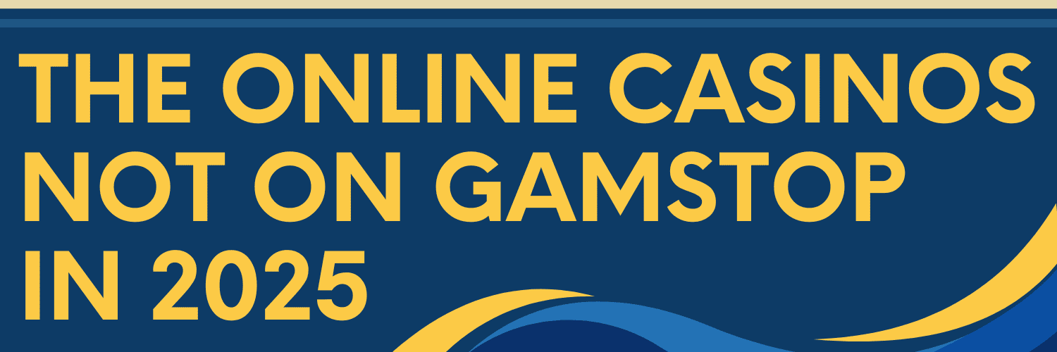 Exploring Casinos Not Registered on Gamstop -1253673776