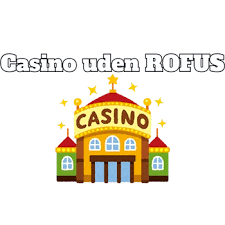 Spil casino uden om ROFUS Opdag nye muligheder